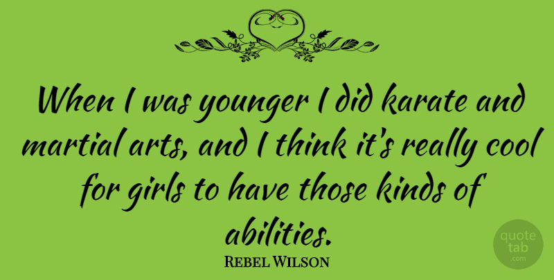 Rebel Wilson Quote About Girl, Art, Thinking: When I Was Younger I...
