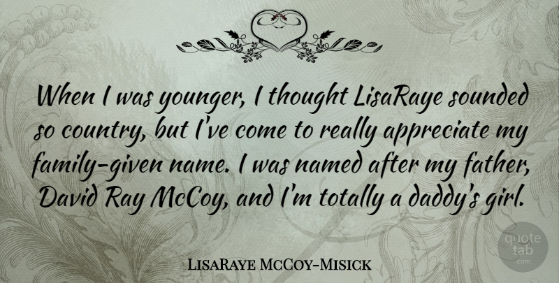 LisaRaye McCoy-Misick Quote About Girl, Country, Father: When I Was Younger I...