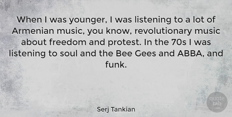 Serj Tankian Quote About Soul, Listening, Bees: When I Was Younger I...