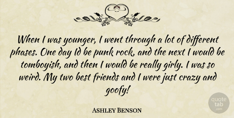 Ashley Benson Quote About Girly, Crazy, Rocks: When I Was Younger I...