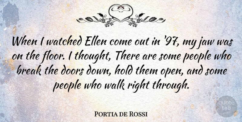 Portia de Rossi Quote About Doors, People, Holding On: When I Watched Ellen Come...