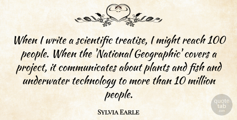 Sylvia Earle Quote About Writing, Technology, People: When I Write A Scientific...