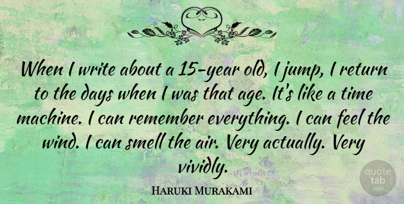 Haruki Murakami Quote About Birthday, Writing, Air: When I Write About A...
