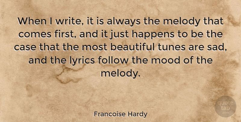 Francoise Hardy Quote About Beautiful, Writing, Firsts: When I Write It Is...