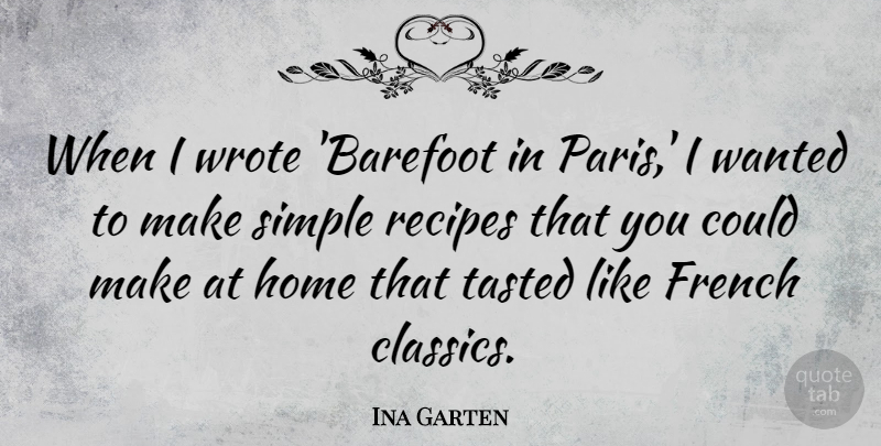 Ina Garten Quote About Home, Simple, Paris: When I Wrote Barefoot In...