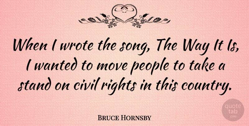 Bruce Hornsby Quote About Country, Song, Moving: When I Wrote The Song...