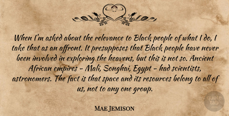 Mae Jemison Quote About Egypt, Space, People: When Im Asked About The...