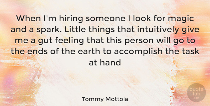 Tommy Mottola Quote About Hands, Giving, Feelings: When Im Hiring Someone I...
