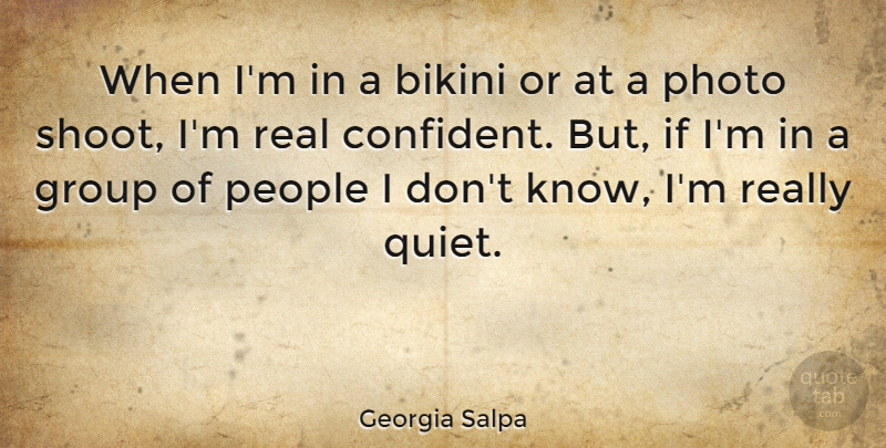 Georgia Salpa Quote About Bikini, Group, People, Photo: When Im In A Bikini...