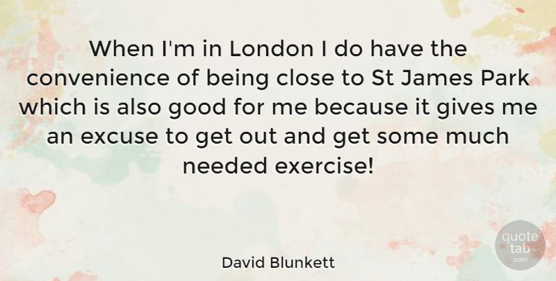 David Blunkett Quote About Travel, Exercise, Giving: When Im In London I...