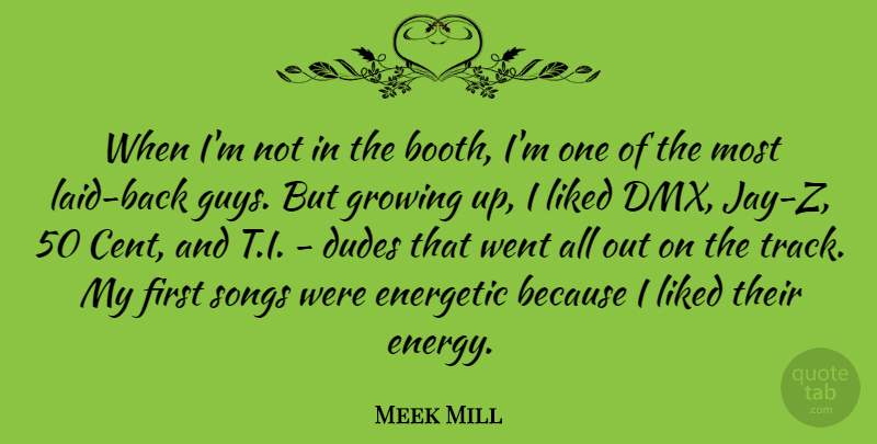 Meek Mill Quote About Song, Growing Up, Track: When Im Not In The...