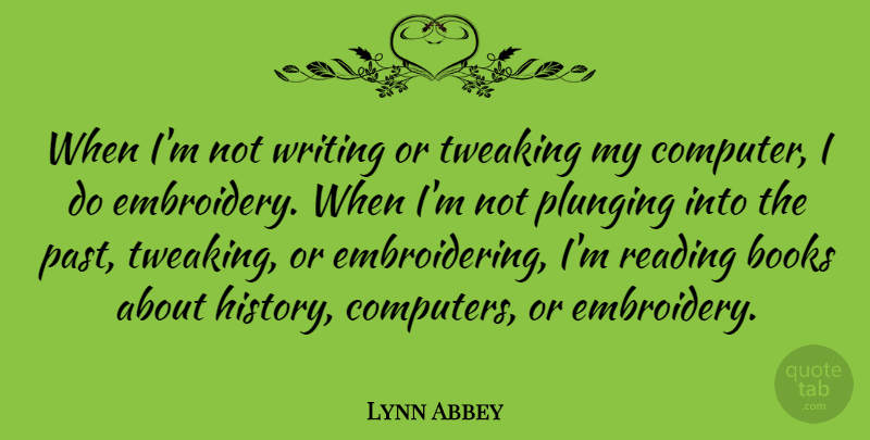 Lynn Abbey Quote About Book, Reading, Writing: When Im Not Writing Or...
