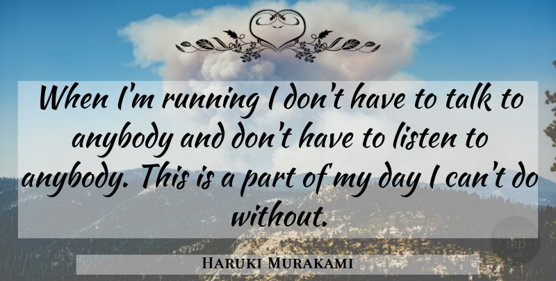 Haruki Murakami Quote About Running, I Can: When Im Running I Dont...