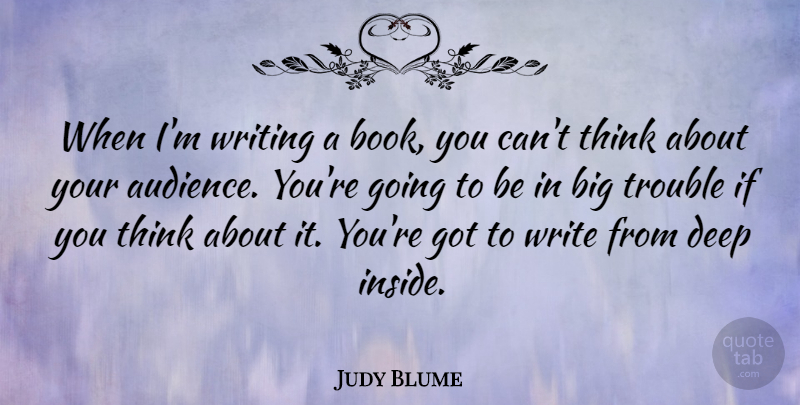 Judy Blume Quote About Book, Writing, Thinking: When Im Writing A Book...