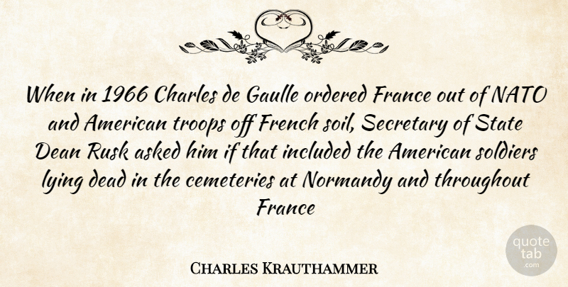 Charles Krauthammer Quote About Asked, Cemeteries, Charles, Dead, Dean: When In 1966 Charles De...