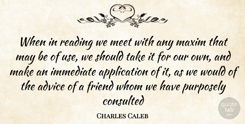 Charles Caleb Colton Quote About Book, Reading, Advice: When In Reading We Meet...