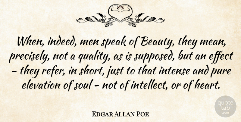 Edgar Allan Poe Quote About Mean, Heart, Men: When Indeed Men Speak Of...