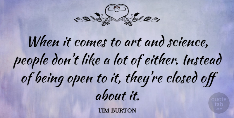 Tim Burton Quote About Art, People, Art And Science: When It Comes To Art...