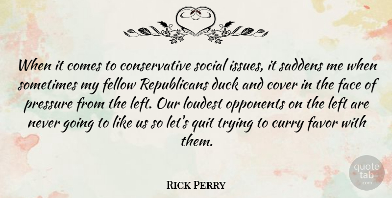 Rick Perry Quote About Ducks, Issues, Trying: When It Comes To Conservative...