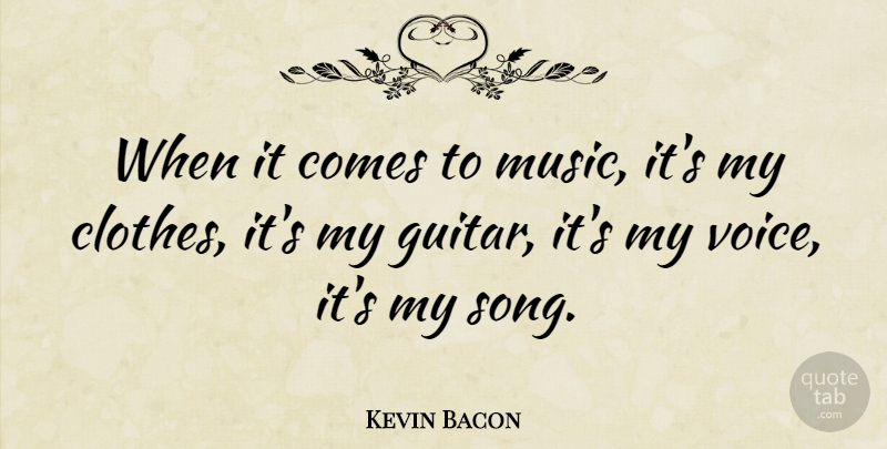 Kevin Bacon Quote About Song, Voice, Clothes: When It Comes To Music...