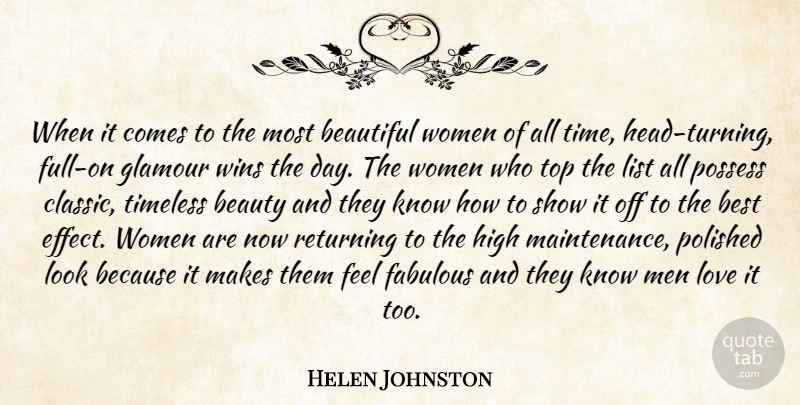 Helen Johnston Quote About Beautiful, Beauty, Best, Fabulous, Glamour: When It Comes To The...