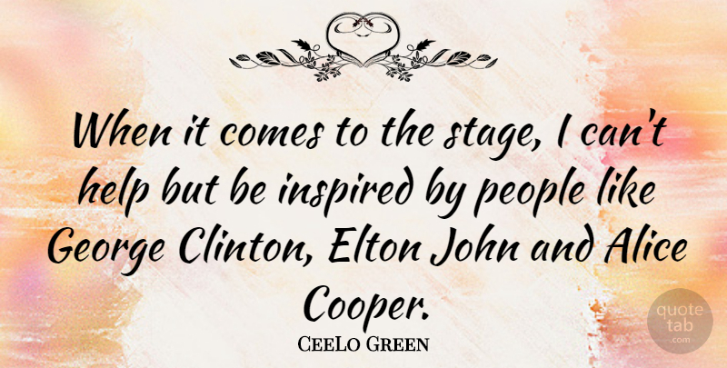 CeeLo Green Quote About Alice, Elton, George, John, People: When It Comes To The...