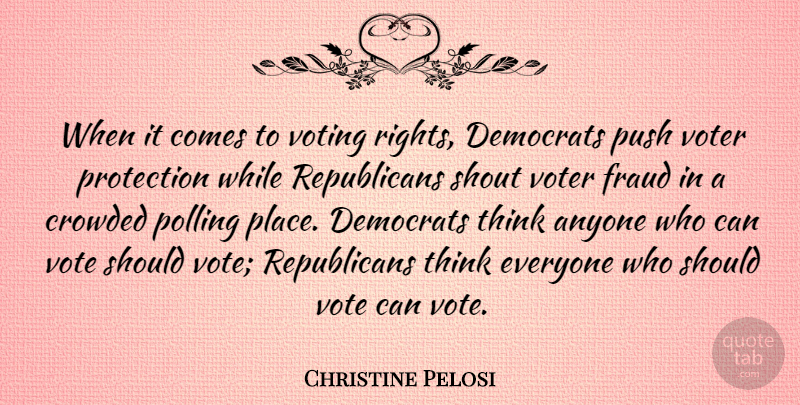 Christine Pelosi Quote About Thinking, Rights, Voting: When It Comes To Voting...