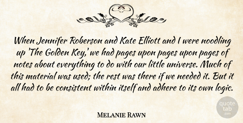 Melanie Rawn Quote About Adhere, Consistent, Golden, Itself, Jennifer: When Jennifer Roberson And Kate...