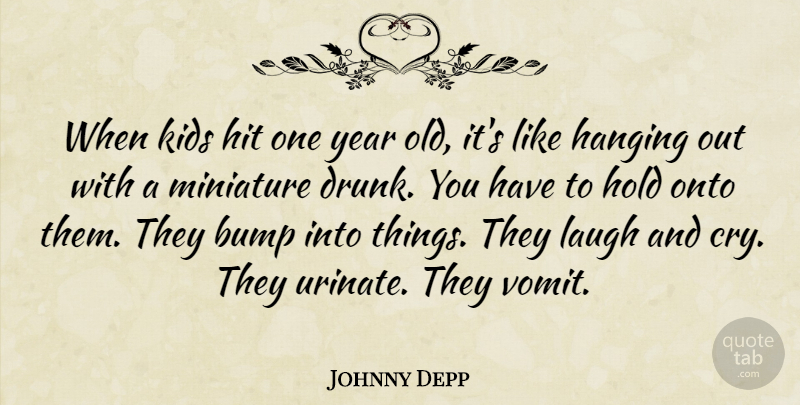 Johnny Depp Quote About Motivational, Family, Kids: When Kids Hit One Year...