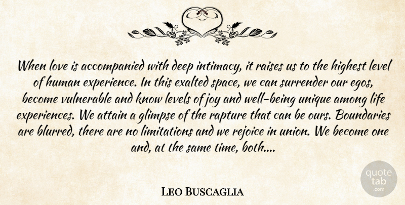 Leo Buscaglia Quote About Love You, Unique, Love Is: When Love Is Accompanied With...