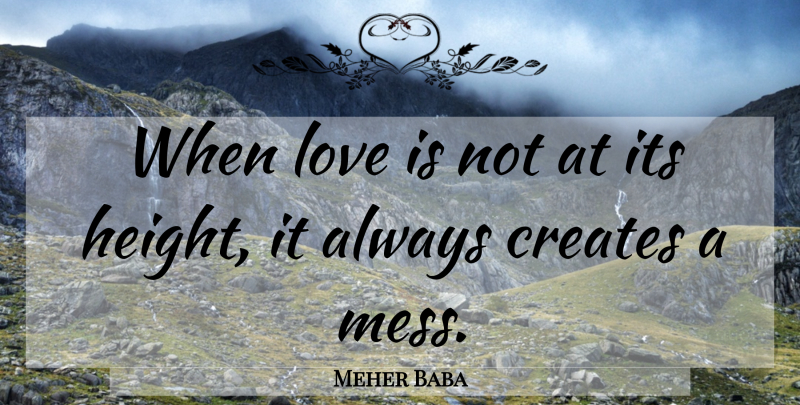 Meher Baba Quote About Love Is, Height, Mess: When Love Is Not At...