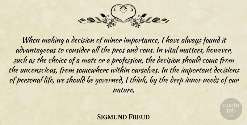 Sigmund Freud Quote About Life, Nature, Learning: When Making A Decision Of...
