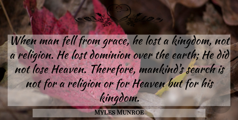 Myles Munroe Quote About Dominion, Fell, Heaven, Lose, Man: When Man Fell From Grace...
