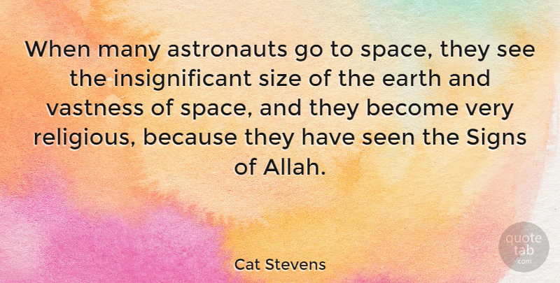Cat Stevens Quote About Religious, Space, Vastness: When Many Astronauts Go To...