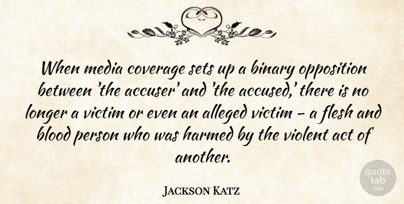 Jackson Katz Quote About Violent Acts, Media, Blood: When Media Coverage Sets Up...