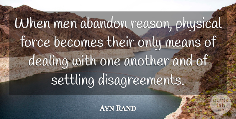 Ayn Rand Quote About Mean, Men, Settling: When Men Abandon Reason Physical...