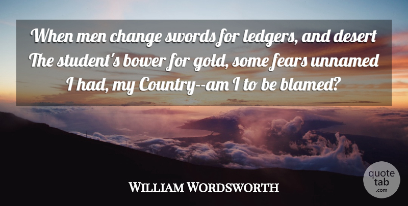 William Wordsworth Quote About Country, Fear, Men: When Men Change Swords For...