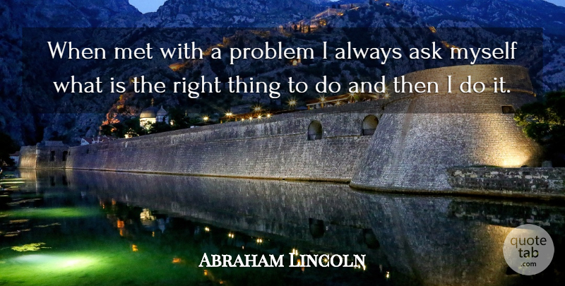 Abraham Lincoln Quote About Problem, Mets, Things To Do: When Met With A Problem...