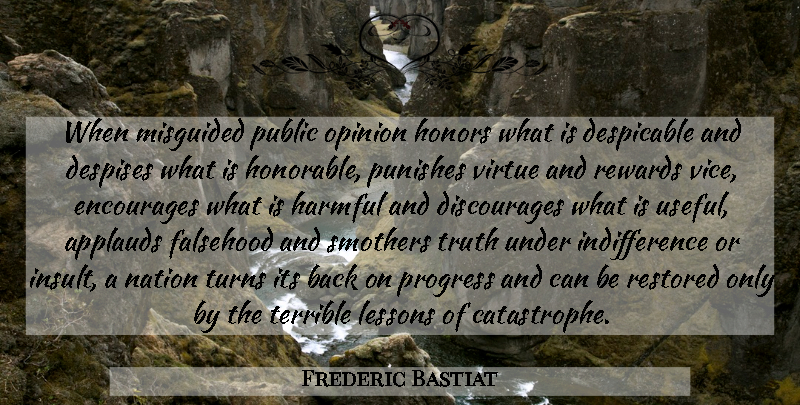 Frederic Bastiat Quote About Political, Honor, Progress: When Misguided Public Opinion Honors...