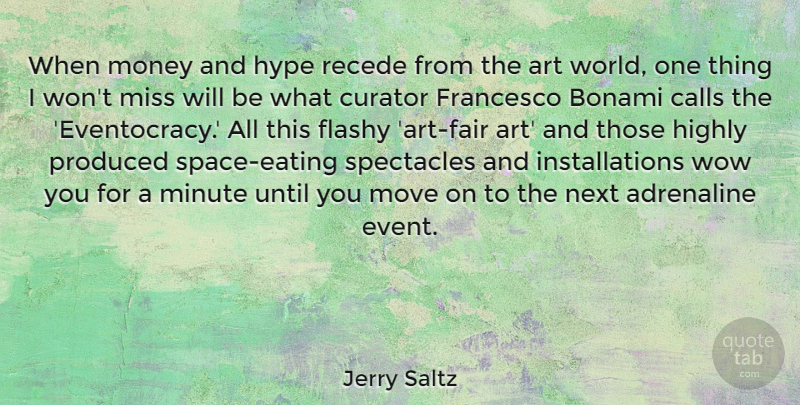 Jerry Saltz Quote About Art, Moving, Hype: When Money And Hype Recede...