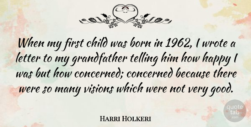 Harri Holkeri Quote About Children, Grandfather, Vision: When My First Child Was...