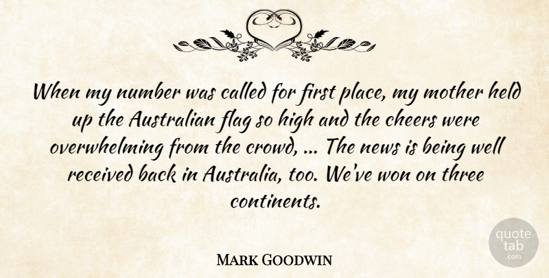 Mark Goodwin Quote About Australian, Cheers, Flag, Held, High: When My Number Was Called...