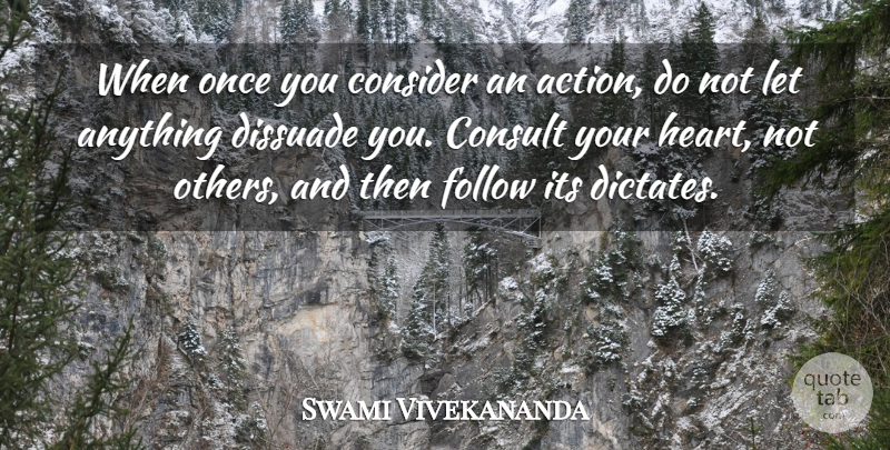 Swami Vivekananda Quote About Heart, Action: When Once You Consider An...