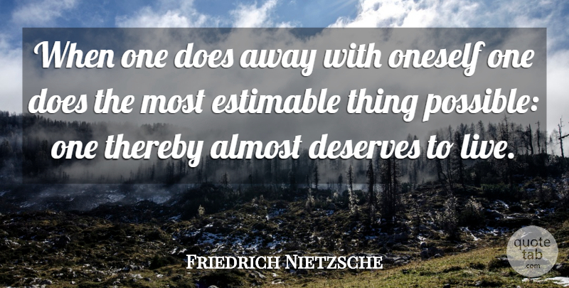Friedrich Nietzsche Quote About Suicide, Suicidal, Doe: When One Does Away With...
