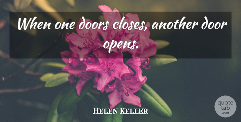 Helen Keller Quote About Doors, Insightful: When One Doors Closes Another...