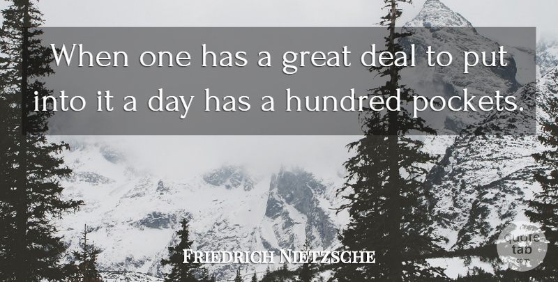 Friedrich Nietzsche Quote About Time, Pockets, Hundred: When One Has A Great...