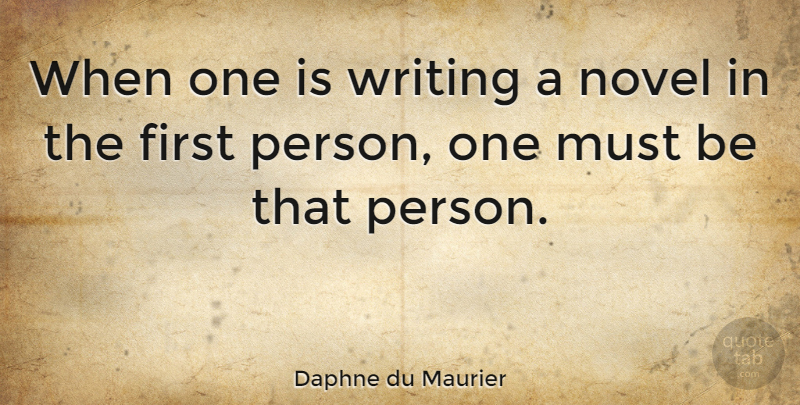 Daphne du Maurier Quote About Writing, Scary, Firsts: When One Is Writing A...