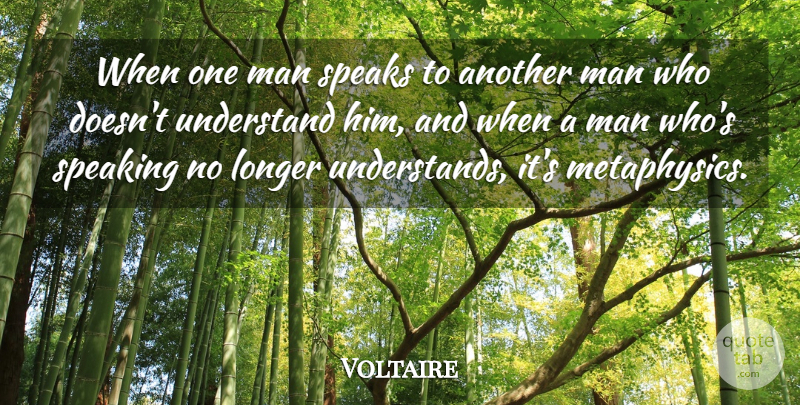 Voltaire Quote About Philosophy, Men, Speak: When One Man Speaks To...