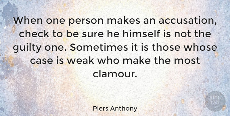 Piers Anthony Quote About Glitter, Sometimes, Guilty: When One Person Makes An...