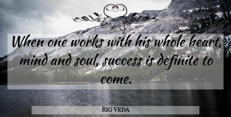 Rig Veda Quote About Definite, Mind, Success, Works: When One Works With His...